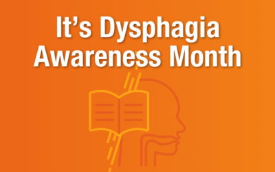 It’s Dysphagia Awareness Month