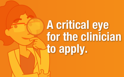 A Critical Eye for the Clinician to Apply